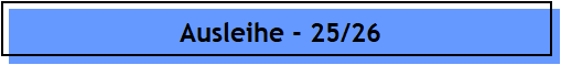 Ausleihe - 25/26