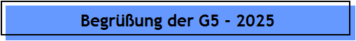Begrung der G5 - 2025