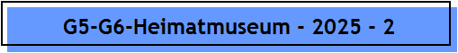 G5-G6-Heimatmuseum - 2025 - 2