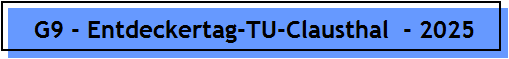 G9 - Entdeckertag-TU-Clausthal  - 2025