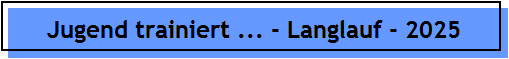 Jugend trainiert ... - Langlauf - 2025