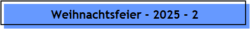 Weihnachtsfeier - 2025 - 2